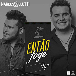 Álbum Então Foge de Marcos e Belutti