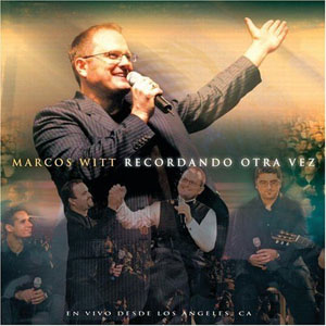Álbum Recordando Otra Vez de Marcos Witt