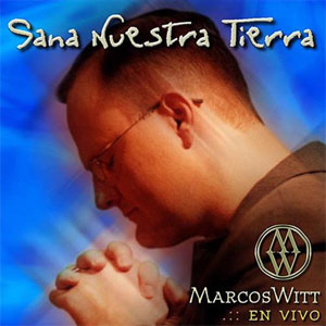 Álbum Sana Nuestra Tierra de Marcos Witt