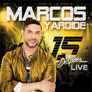 Álbum 15 Años Después (Live) de Marcos Yaroide