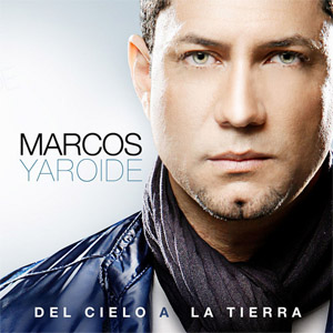 Álbum Del Cielo A La Tierra de Marcos Yaroide