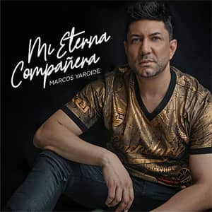 Álbum Mi Eterna Compañera de Marcos Yaroide