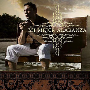 Álbum Mi Mejor Alabanza de Marcos Yaroide