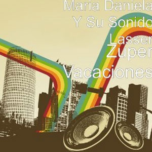 Álbum Zuper Vacaciones - Single de María Daniela y Su Sonido Lasser