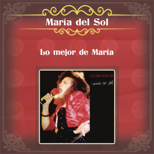 Álbum Lo Mejor de María de María Del Sol