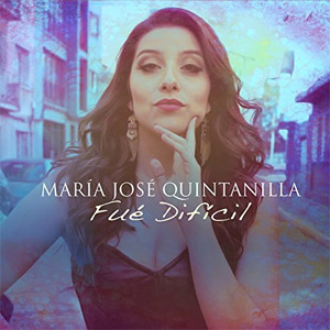 Álbum Fue Difícil de María José Quintanilla