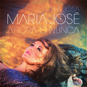 Álbum Ahora O Nunca de María José