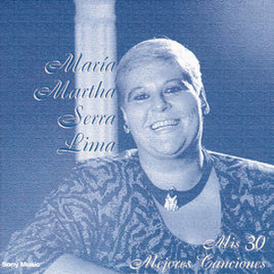 Álbum Mis 30 Mejores Canciones de María Martha Serra Lima
