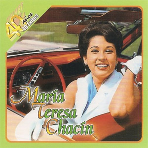 Álbum 40 Años 40 Éxitos de María Teresa Chacín