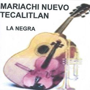 Álbum La Negra de Mariachi Nuevo Tecalitlán