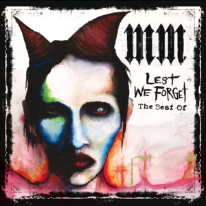 Álbum Lest We Forget: The Best of Marilyn Manson de Marilyn Manson