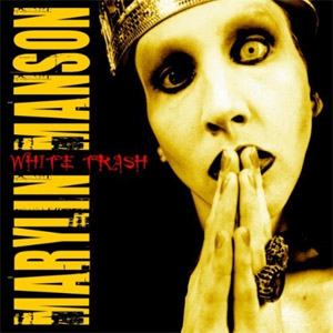 Álbum White Trash (Live) de Marilyn Manson