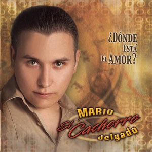 Álbum Dónde Está El Amor de Mario El Cachorro Delgado