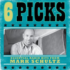 Álbum 6 Picks: Essential Radio Hits - EP de Mark Schultz