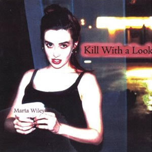 Álbum Kill With a Look de Marta Wiley