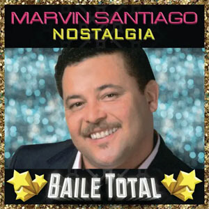 Álbum Nostalgia (Baile Total) de Marvin Santiago