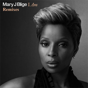 Álbum I Am (Remixes) de Mary J Blige