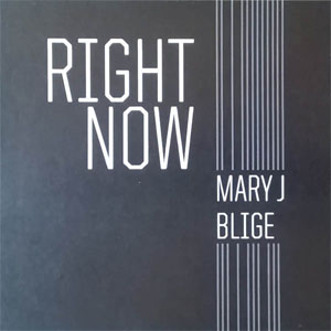 Álbum Right Now de Mary J Blige