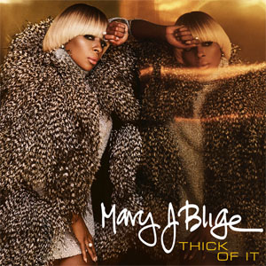 Álbum Thick Of It de Mary J Blige