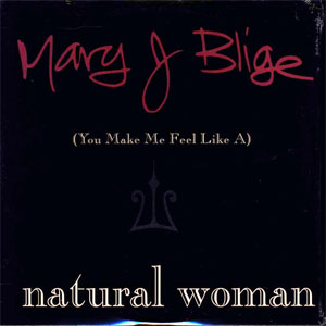 Álbum (You Make Me Feel Like A) Natural Woman de Mary J Blige