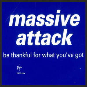 Álbum Be Thankful For What You've Got de Massive Attack
