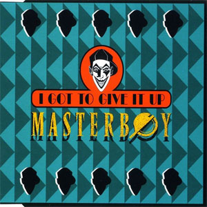 Álbum I Got To Give It Up de Masterboy