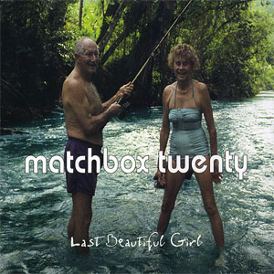 Álbum Last Beautiful Girl de Matchbox Twenty