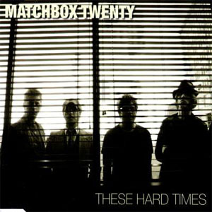 Álbum These Hard Times de Matchbox Twenty