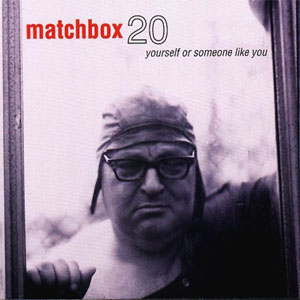 Álbum Yourself Or Someone Like You de Matchbox Twenty