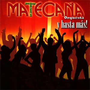 Álbum Y Hasta Más! de Matecaña Orquesta