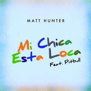 Álbum Mi Chica Está Loca de Matt Hunter