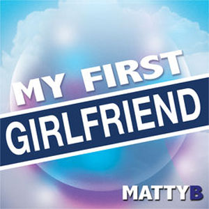 Álbum My First Girlfriend de MattyBRaps