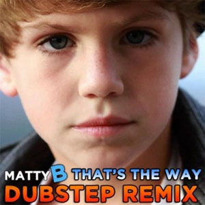 Álbum That's the Way (Dubstep Remix) de MattyBRaps