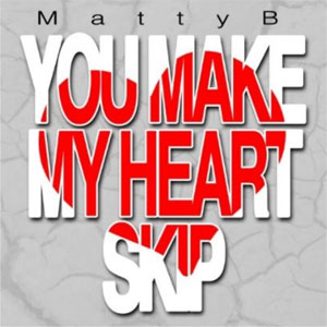 Álbum You Make My Heart Skip de MattyBRaps