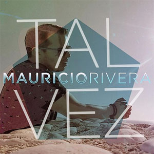 Álbum Tal Vez de Mauricio Rivera