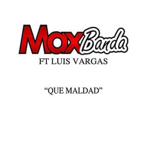 Álbum Que Maldad de Max Banda
