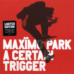 Álbum A Certain Trigger (Limited Edition) de Maximo Park
