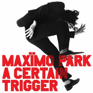 Álbum A Certain Trigger de Maximo Park