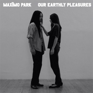 Álbum Our Earthly Pleasures de Maximo Park