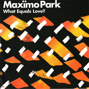 Álbum What Equals Love? de Maximo Park