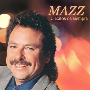 Álbum 15 Éxitos De Siempre de Mazz