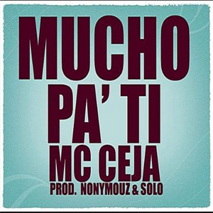Álbum Mucho Pa' Ti de MC Ceja