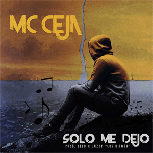 Álbum Solo Me Dejo de MC Ceja