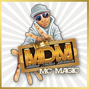 Álbum Million Dollar Mexican de MC Magic