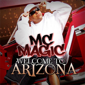 Álbum Welcome to Arizona de MC Magic