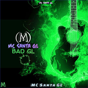 Álbum Bad GL de MC Santa GL