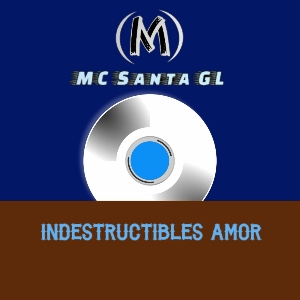 Álbum Indestructible Amor de MC Santa GL