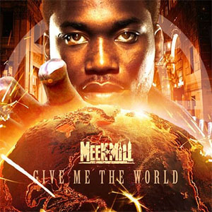 Álbum Give Me The World de Meek Mill