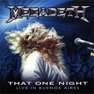 Álbum That One Night: Live In Buenos Aires de Megadeth