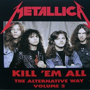 Álbum Kill 'em All - The Alternative Way Volume 2 de Metallica